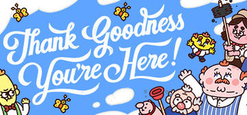 Banner of Thank Goodness You're Here! 