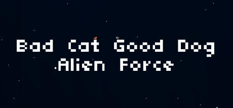 Banner of Bad Cat Good Dog Alien Force 