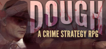 Banner of DOUGH: A Crime Strategy RPG 