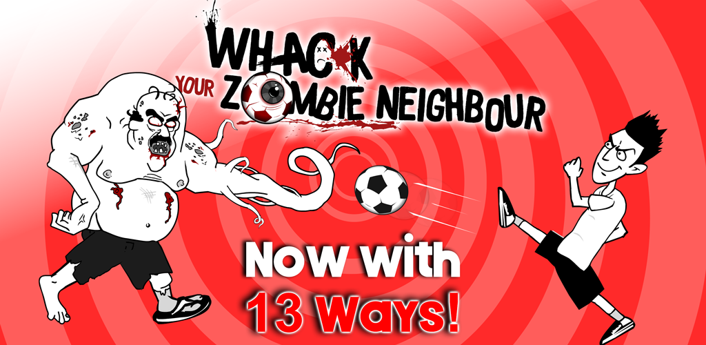 Banner of Whack Your Zombie Neighbour: 13 Killer Ways 