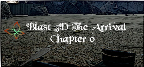 Banner of Blast 3D The Arrival ~ Chapter 0 ~ 