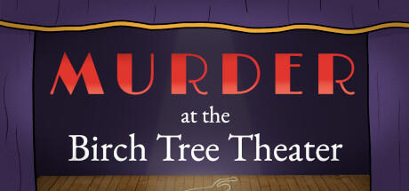 Banner of Murder at the Birch Tree Theater 