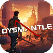 DYSMANTLE
