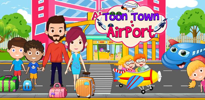 Banner of Toon Town - Airport 4.4.0