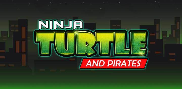 Banner of Ninja and Turtle Shadow Pirate 1.1