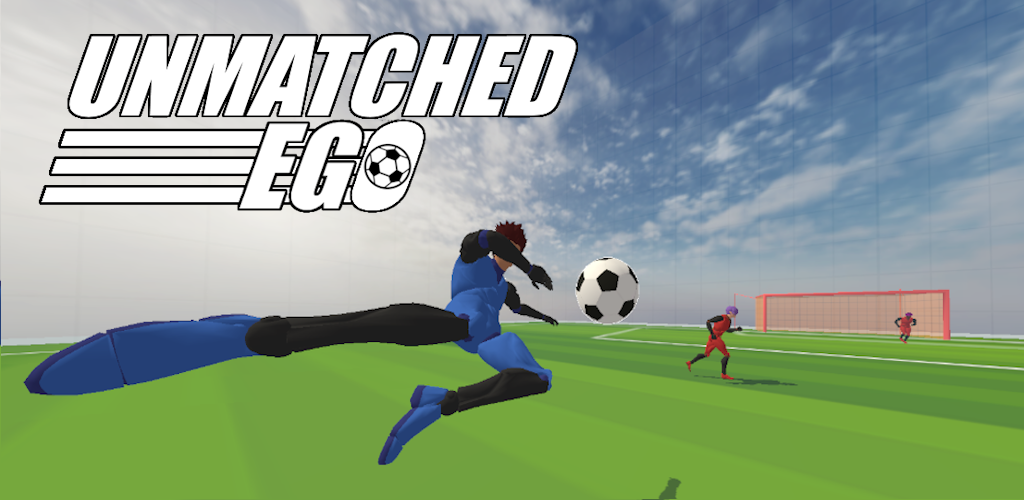Banner of Unmatched EGO - Soccer Action 
