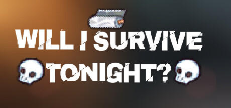 Banner of Will I Survive Tonight? 
