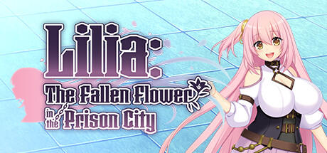 Banner of Lilia: The Fallen Flower in the Prison City 