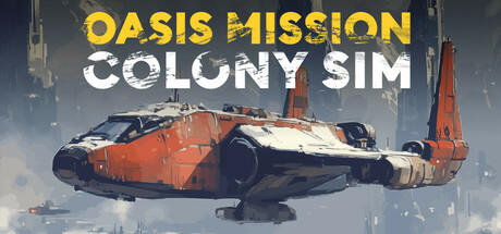 Banner of Oasis Mission: Colony Sim 