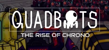 Banner of QUADBOTS: THE RISE OF CHRONO 