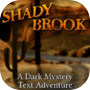 Shady Brook - A Text Adventure