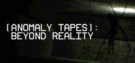 Banner of [ANOMALY TAPES]: Beyond Reality 