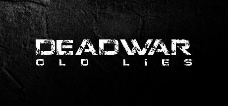 Banner of DEADWAR: คำโกหกเก่าๆ 