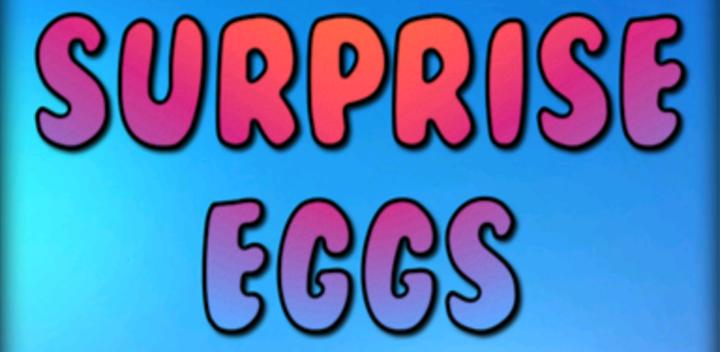 Banner of Surprise Eggs 1.1.0