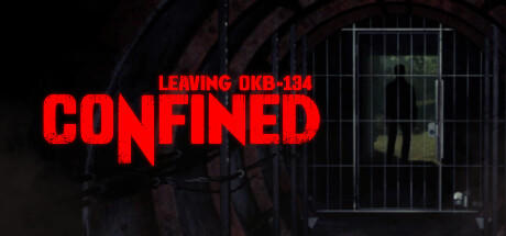 Banner of CONFINED: Leaving OKB-134 