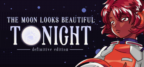 Banner of The Moon Looks Beautiful Tonight: Definitive Edition 