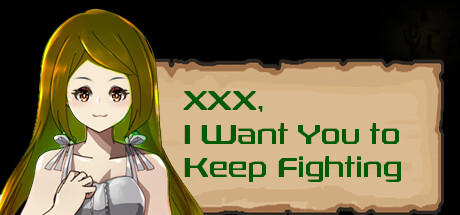 Banner of XXX, I Want You to Keep Fighting 