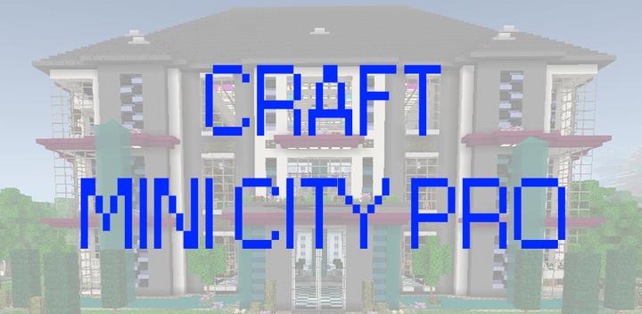 Banner of Craft Mini City Pro 