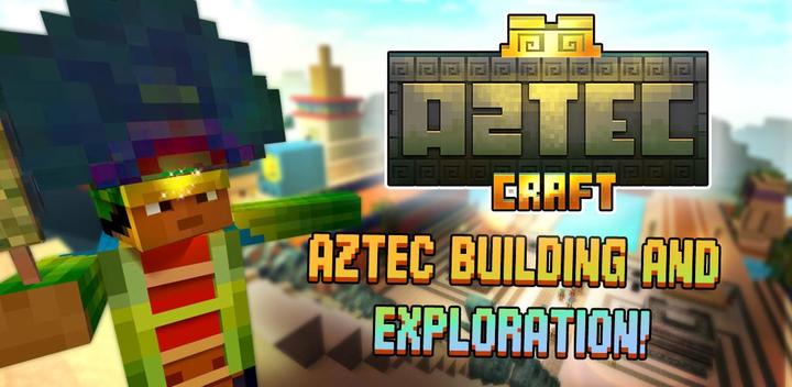 Banner of Aztec Craft: Ancient Blocky City Building Games 3D 1.2