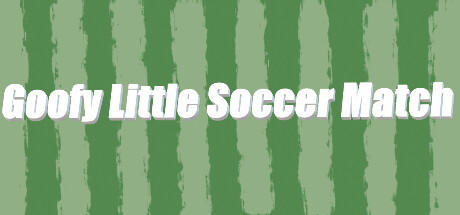 Banner of Goofy Little Soccer Match 