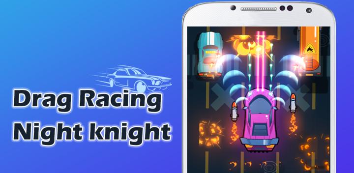 Banner of Drag Racing:Night knight 2.0.0