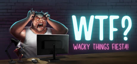 Banner of WTF?: Wacky Things Fiesta! 