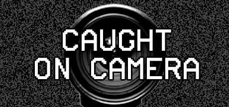 Banner of Caught On Camera 