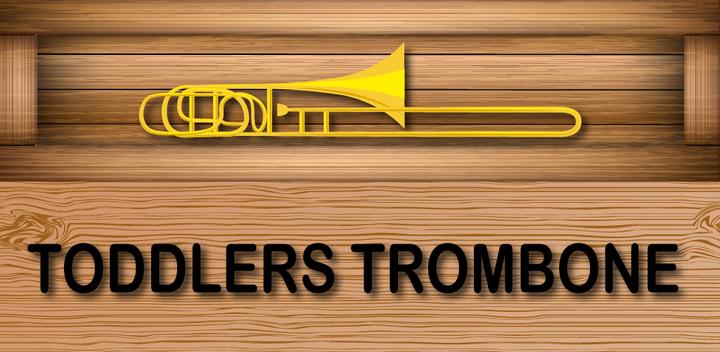 Banner of Toddlers Trombone 1.0.2