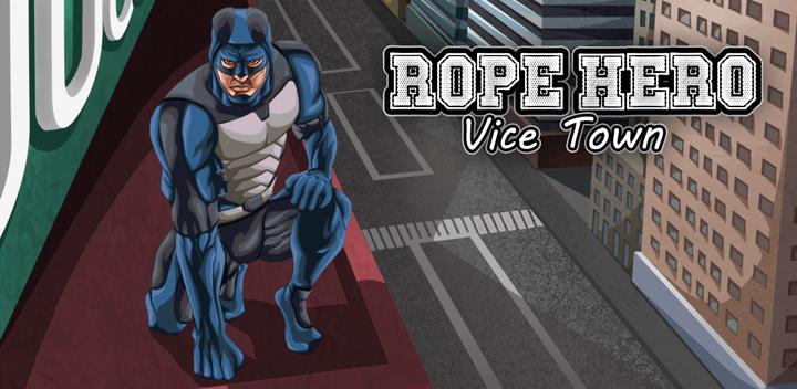 Banner of Rope Hero: Vice Town 6.6.9