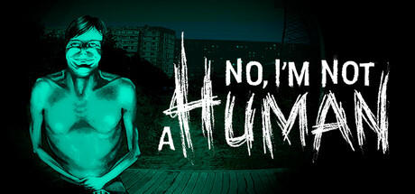 Banner of No, I'm not a Human 