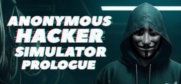 Banner of Anonymous Hacker Simulator: Prologue 