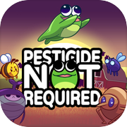 Pesticide Not Required