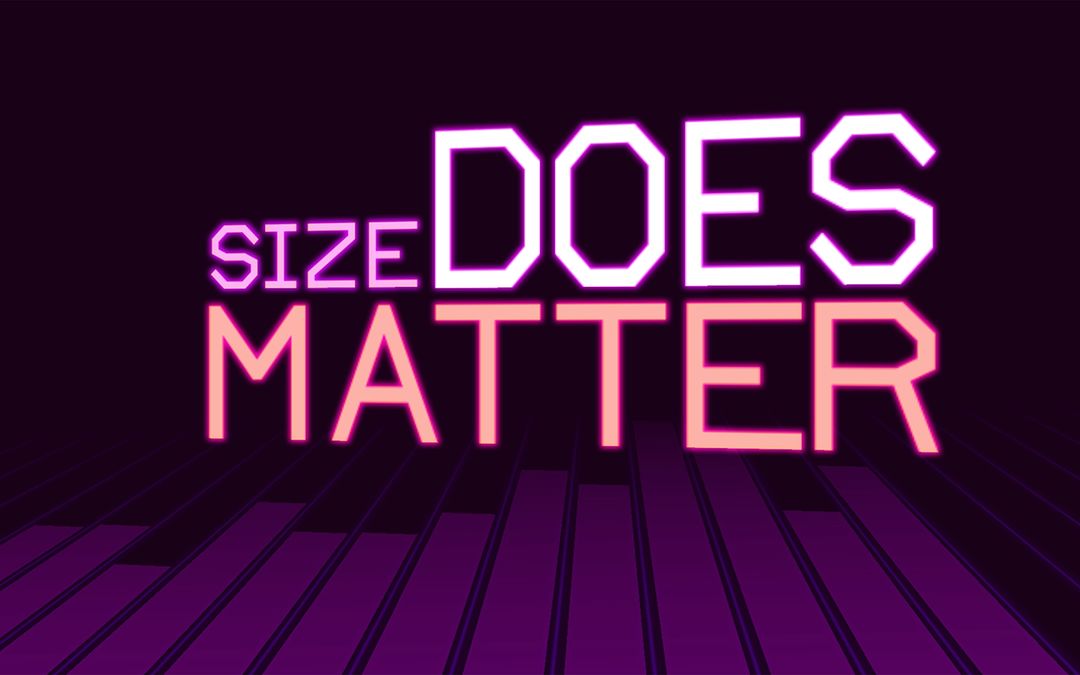 Screenshot of Size DOES Matter