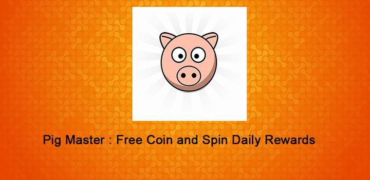 Banner of Pig Master : Free Coin and Spin Daily Rewards 1.0