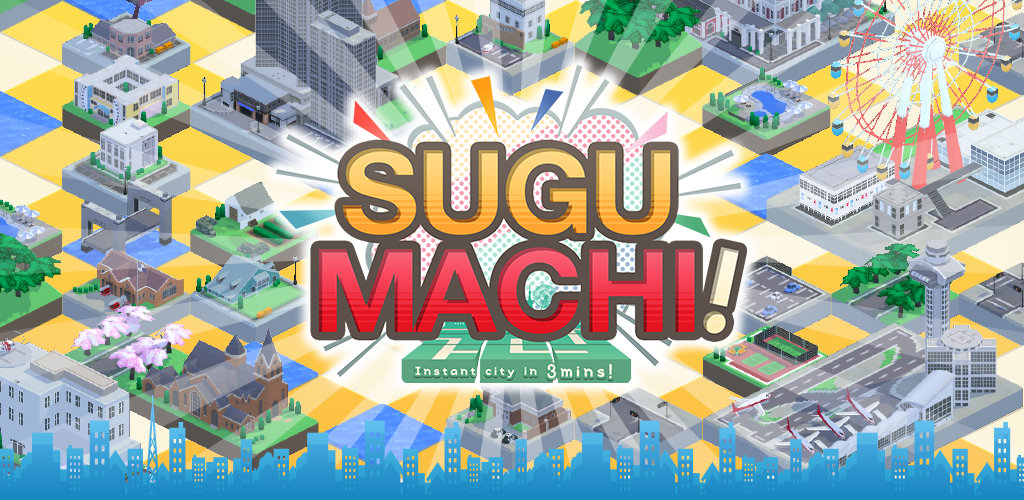 Banner of SUGUMACHI InstantCity trong 3 phút 1.2.1