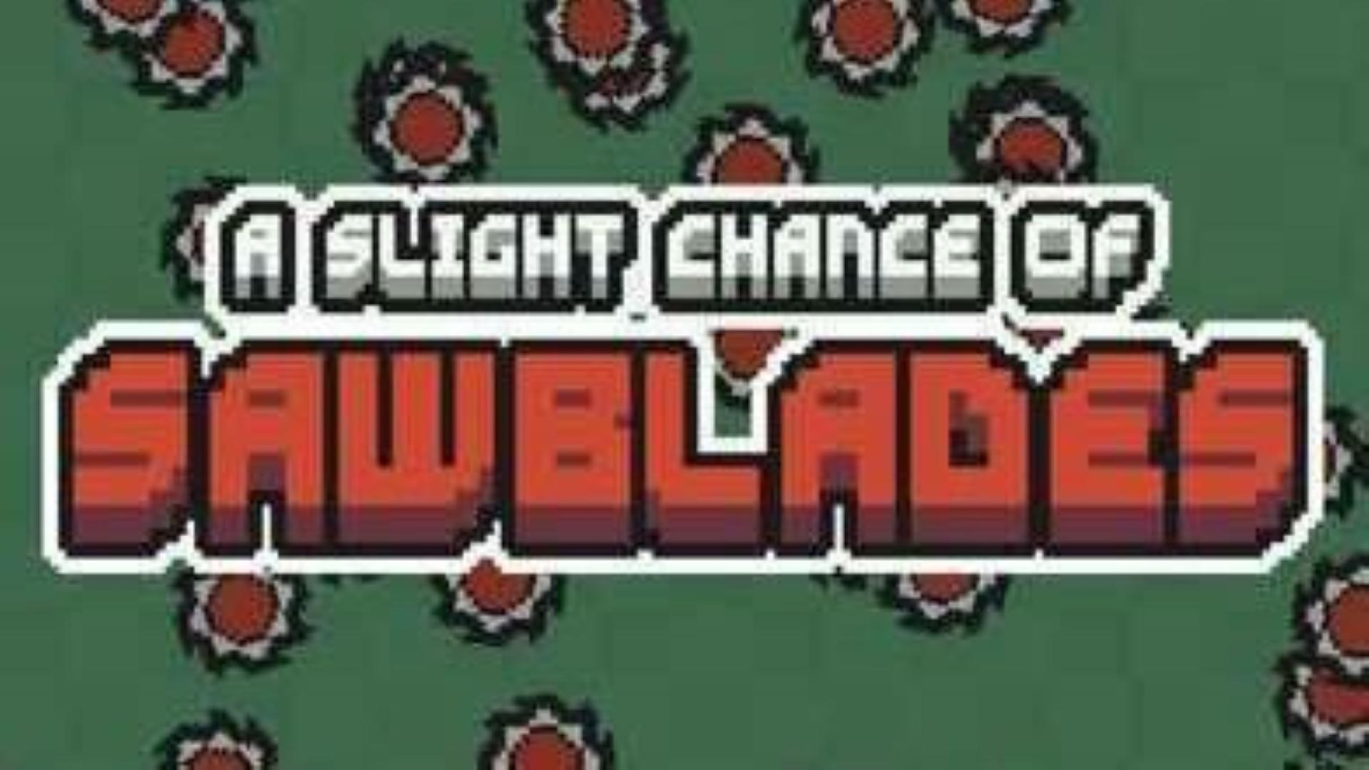 A Slight Chance of Sawblades screenshot