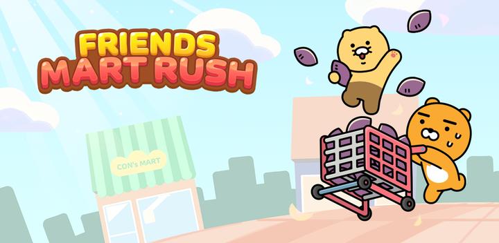 Banner of Friends Mart Rush 2.0.1