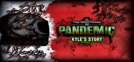 Banner of The Nightmare of Pandemic - Kyle's Story 