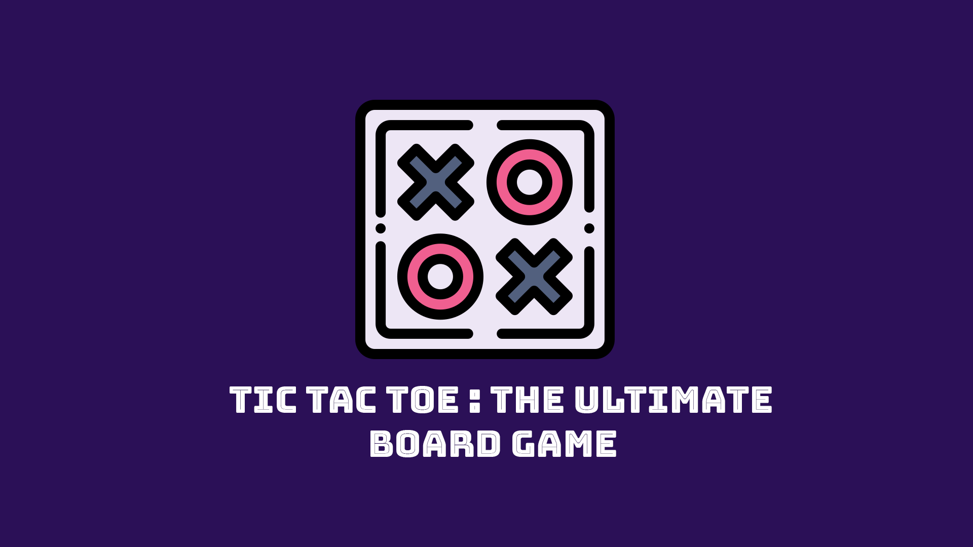Banner of Tic Tac Toe: ហ្គេមក្តារចុងក្រោយ 1.0.0