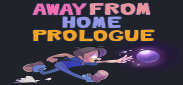 Banner of Away From Home Prologue 