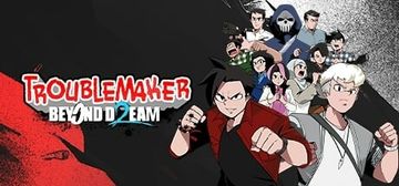 Banner of Troublemaker 2: Beyond Dream 