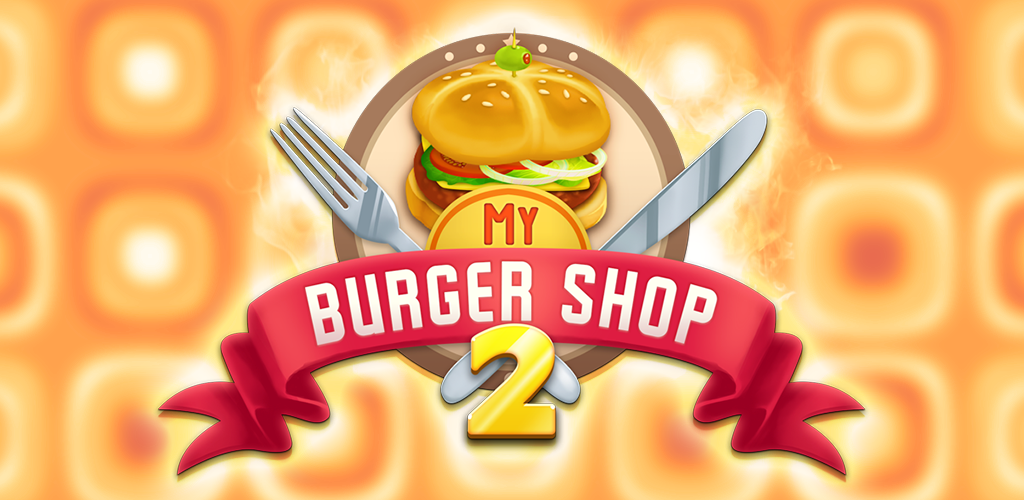 Banner of My Burger Shop 2: Food Game 1.4.37