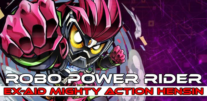 Banner of Power Robo Rider :  Ex-Aid Mighty Action Hensin 1.0.2