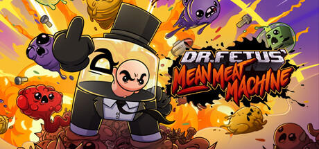 Banner of Dr. Fetus' Mean Meat Machine 