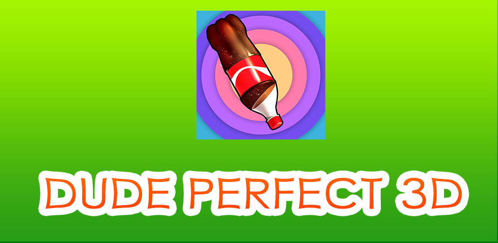 Banner of Dude Perfect 3D: Удивительное переворачивание бутылки 
