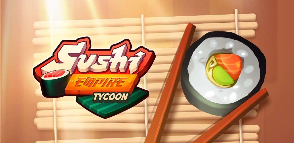 Banner of Sushi Empire Tycoon—Jogo ocioso 1.0.3