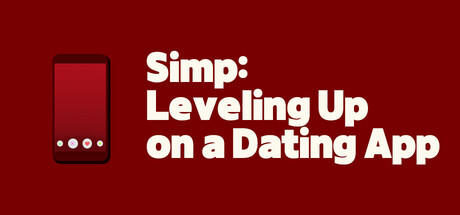 Banner of Simp: Leveling Up on a Dating App 