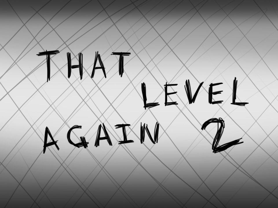 That level again 2 Game Screenshot
