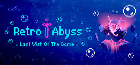 Banner of Retro Abyss : Last Wish Of The Game 