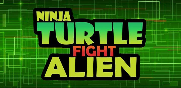 Banner of Turtles and Ninja fight Alien 1.0